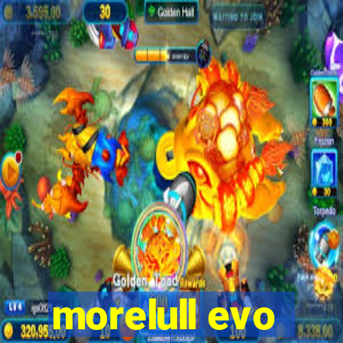 morelull evo