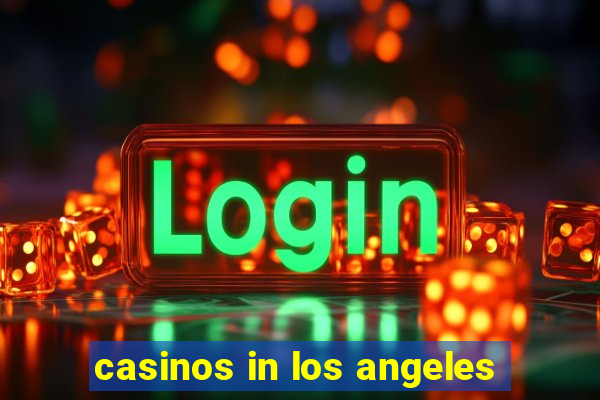 casinos in los angeles