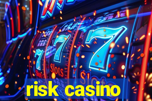 risk casino