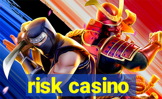 risk casino