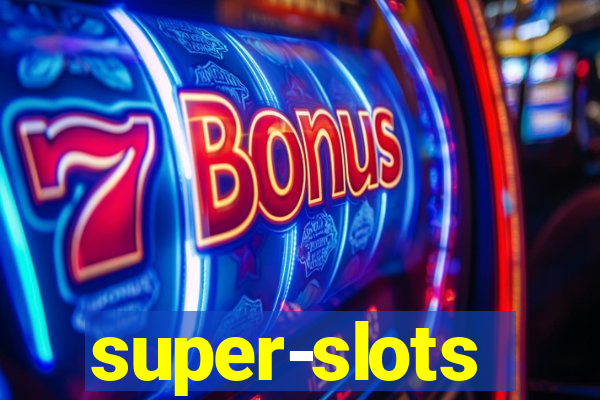 super-slots