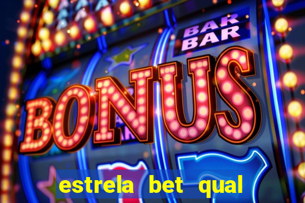 estrela bet qual melhor jogo para ganhar dinheiro