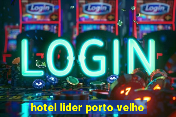 hotel lider porto velho