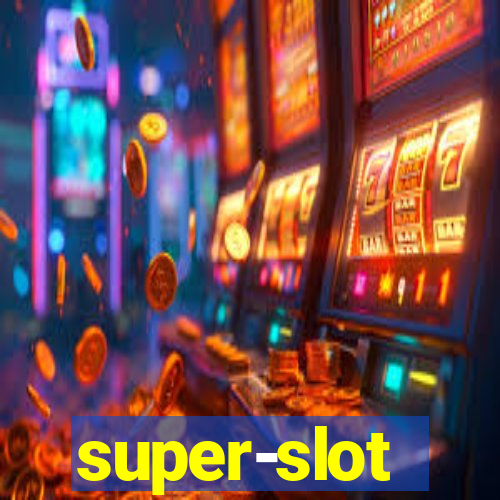 super-slot