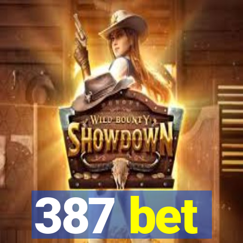 387 bet