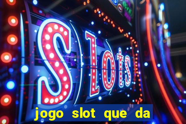 jogo slot que da bonus no cadastro