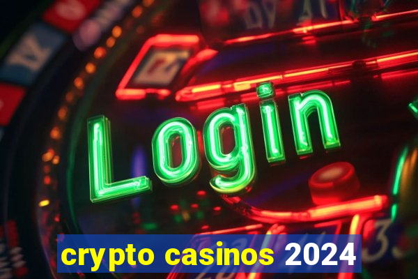 crypto casinos 2024