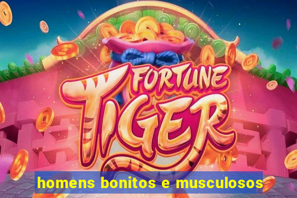 homens bonitos e musculosos