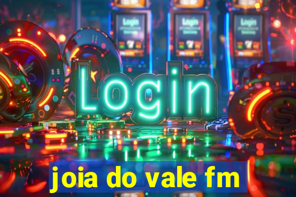 joia do vale fm