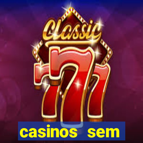 casinos sem deposito minimo