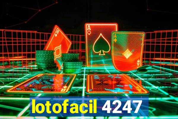 lotofacil 4247