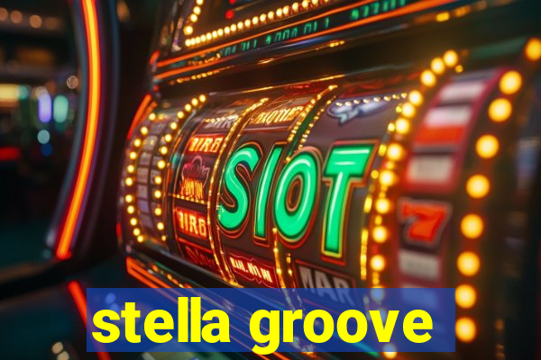 stella groove