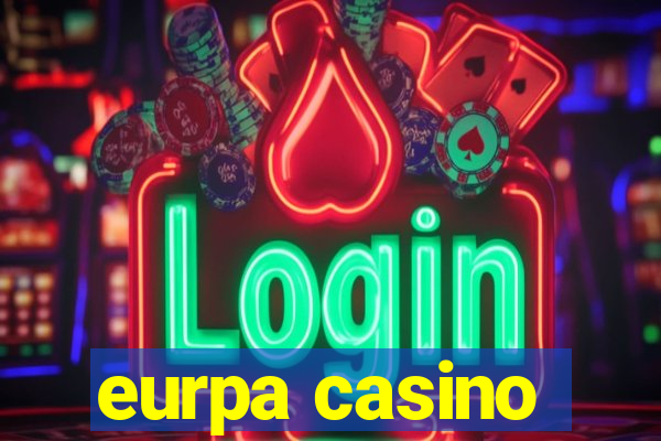 eurpa casino