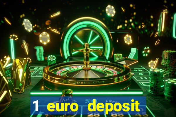 1 euro deposit casino online