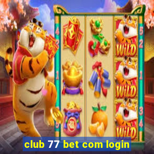 club 77 bet com login