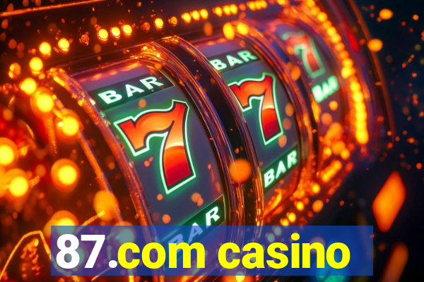 87.com casino