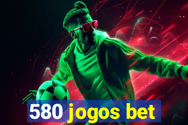 580 jogos bet