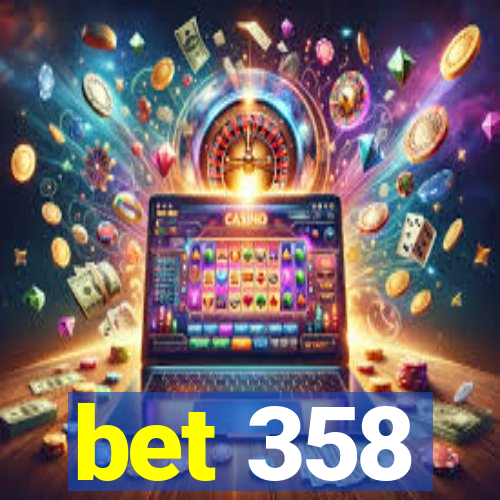 bet 358