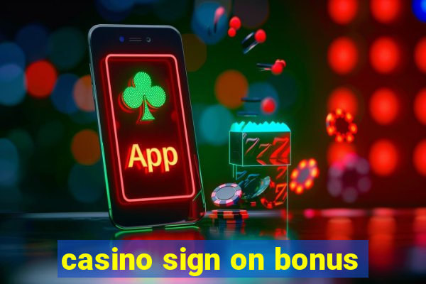 casino sign on bonus