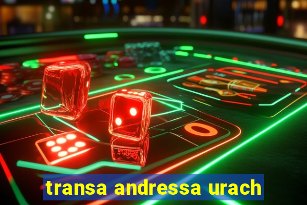 transa andressa urach