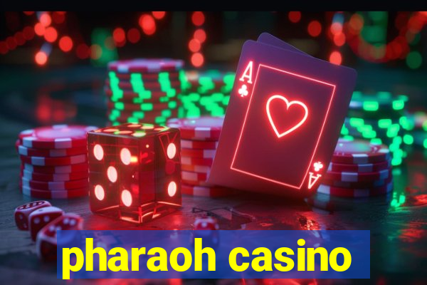 pharaoh casino