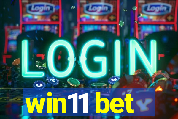 win11 bet