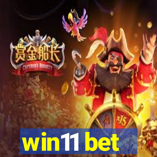 win11 bet