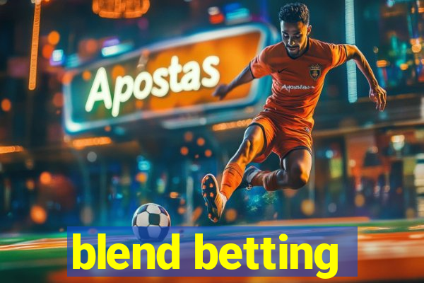 blend betting