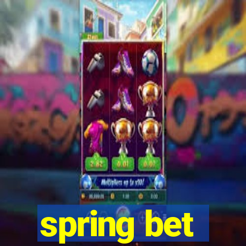 spring bet