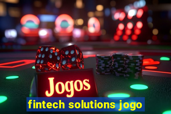 fintech solutions jogo