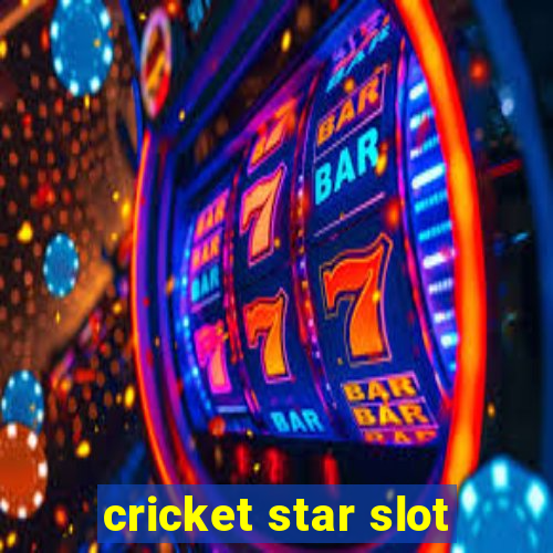 cricket star slot