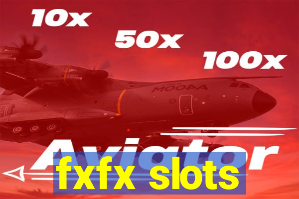 fxfx slots