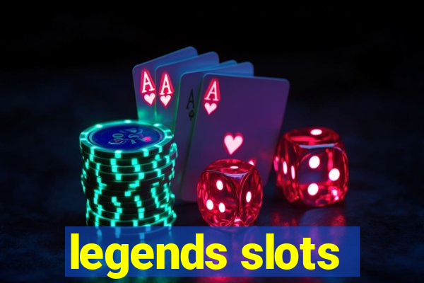 legends slots