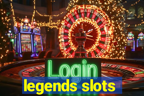 legends slots