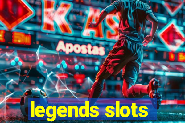 legends slots