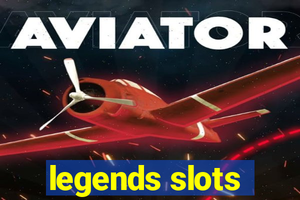 legends slots