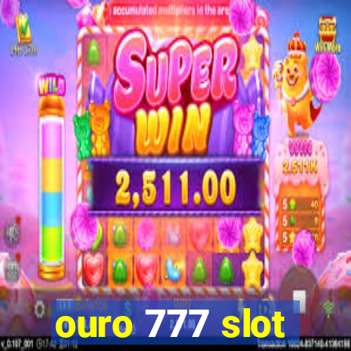 ouro 777 slot