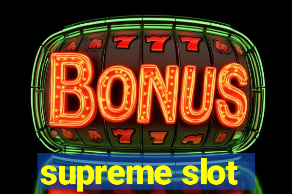 supreme slot