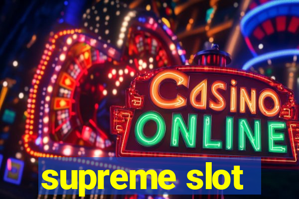 supreme slot