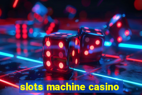 slots machine casino