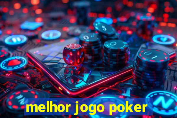 melhor jogo poker