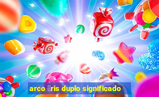 arco 铆ris duplo significado