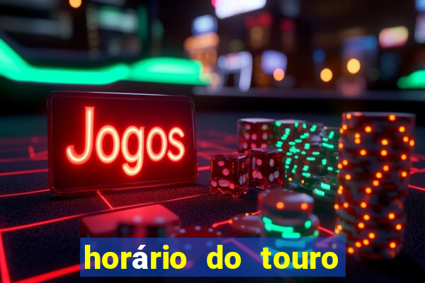 horário do touro fortune hoje