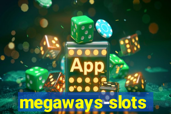 megaways-slots