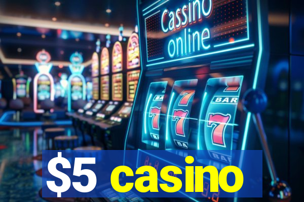 $5 casino