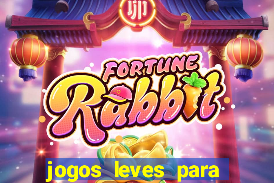 jogos leves para pc fraco blog