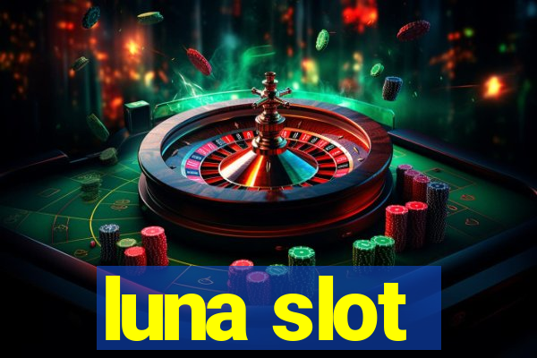 luna slot