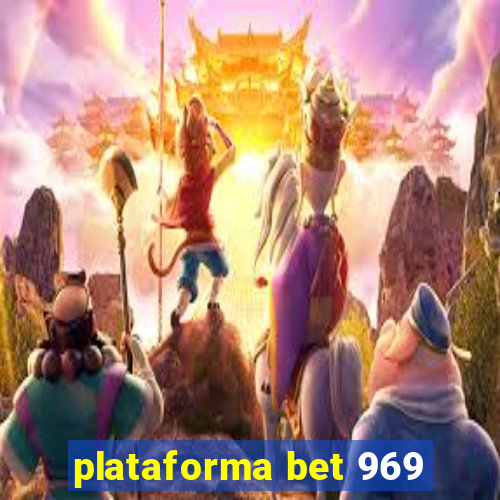 plataforma bet 969