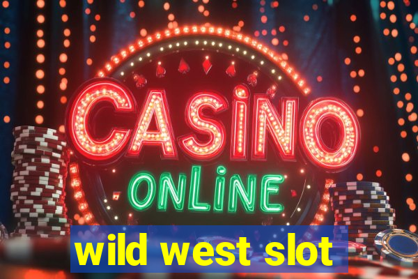 wild west slot