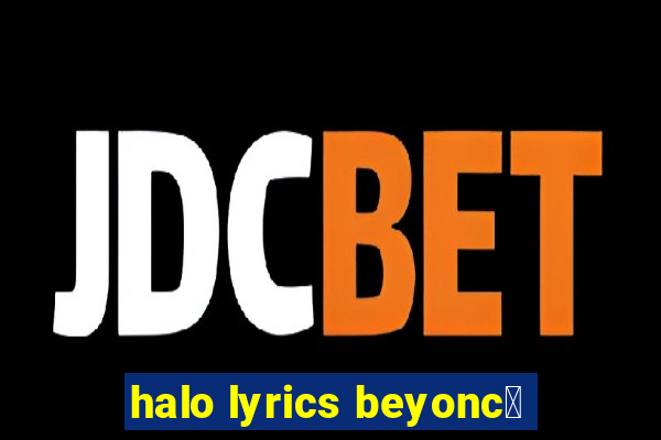 halo lyrics beyonc茅